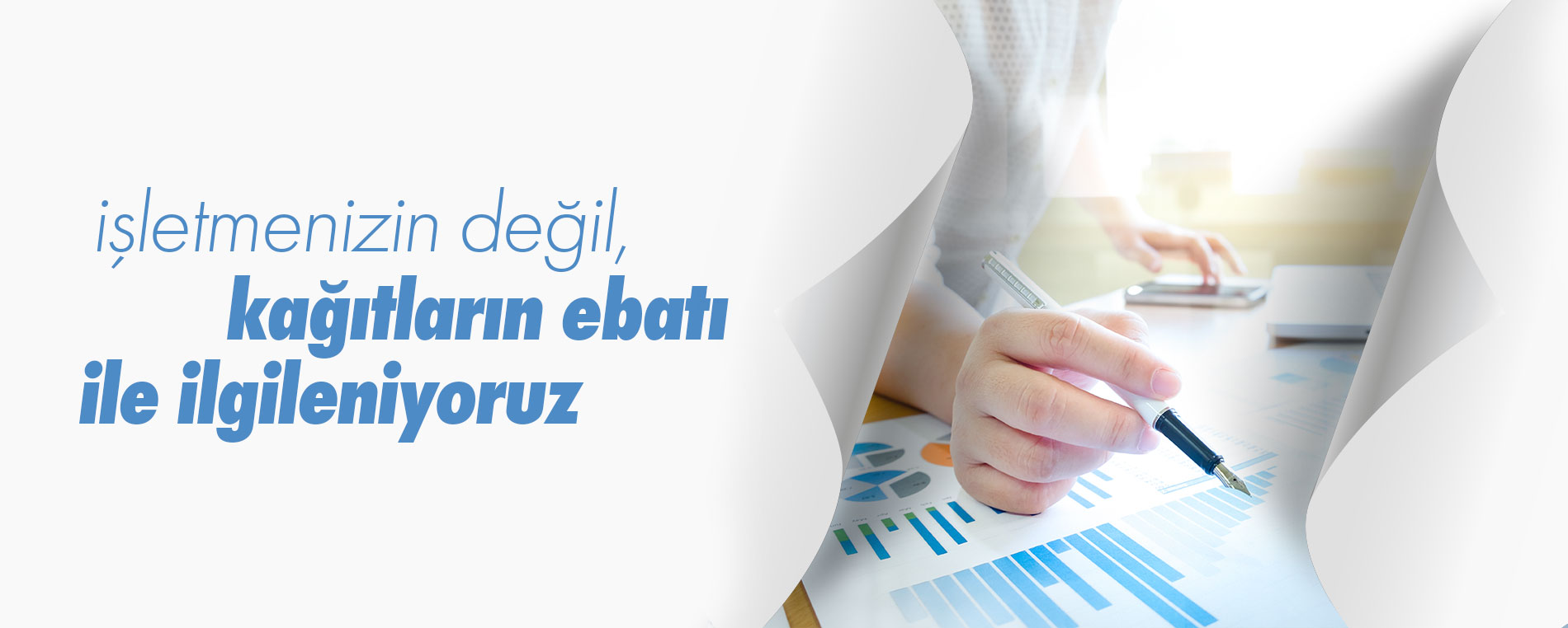 işletmenizin değil, kâğıtların ebatı ile ilgileniyoruz